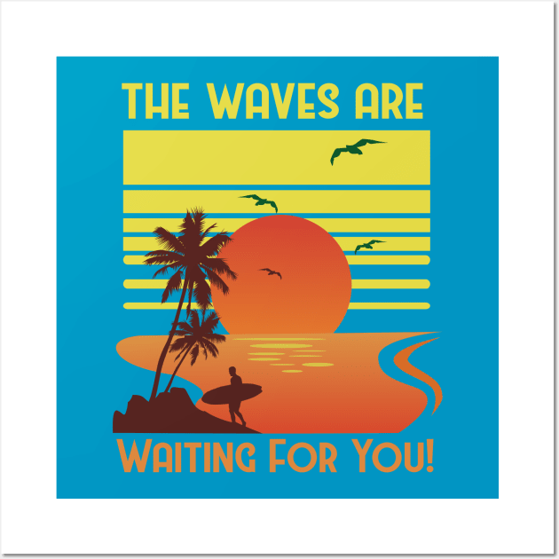 The Waves Are Waiting For You Surfing Sunset Retro Vintage Wall Art by Kribis